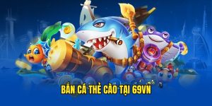 Bắn Cá Thẻ Cào